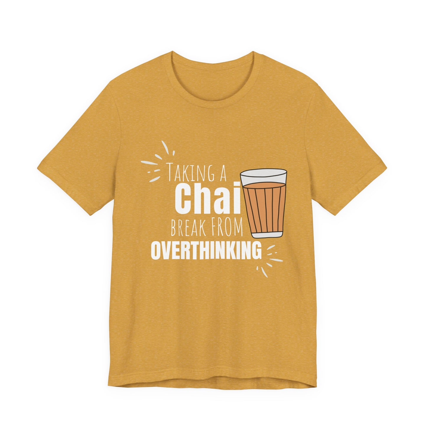 Chai Break from Overthinking T-Shirt | Funny Desi Anxiety Relief Tee