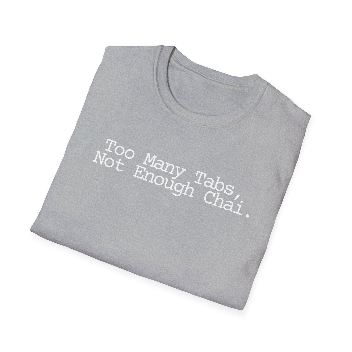 Chai Lover Tee — "Too Many Tabs, Not Enough Chai." Graphic T-Shirt