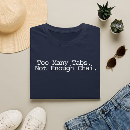 Too Many Tabs Not Enough Chai T-Shirt | Funny Chai Coder Graphic Tee