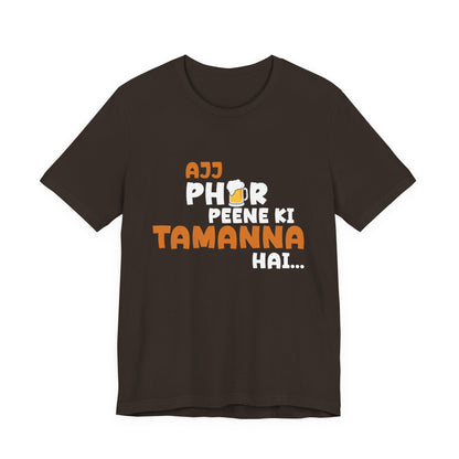 Ajj Phir Peene Ki Tamanah Hai T-Shirt | Funny Desi Party Tee
