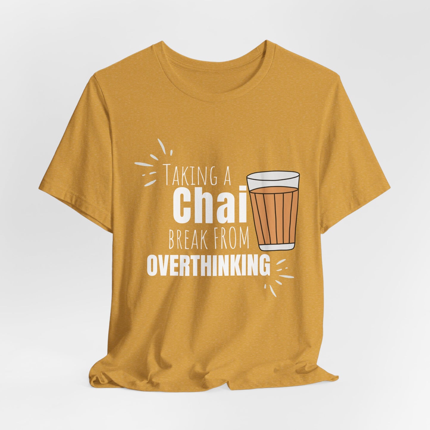 Chai Break from Overthinking T-Shirt | Funny Desi Anxiety Relief Tee