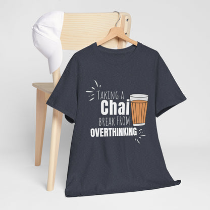 Chai Break from Overthinking T-Shirt