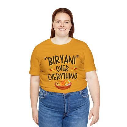 Biryani Over Everything T-Shirt | Funny Desi Foodie Graphic Tee