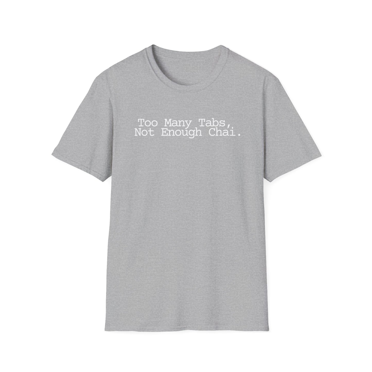 Chai Lover Tee — "Too Many Tabs, Not Enough Chai." Graphic T-Shirt