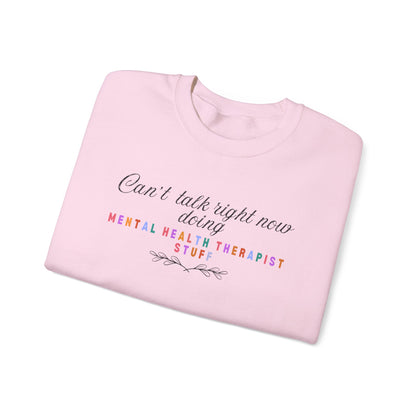 Can't Talk Right Now Therapist Sweatshirt | Funny Mental Health Crewneck