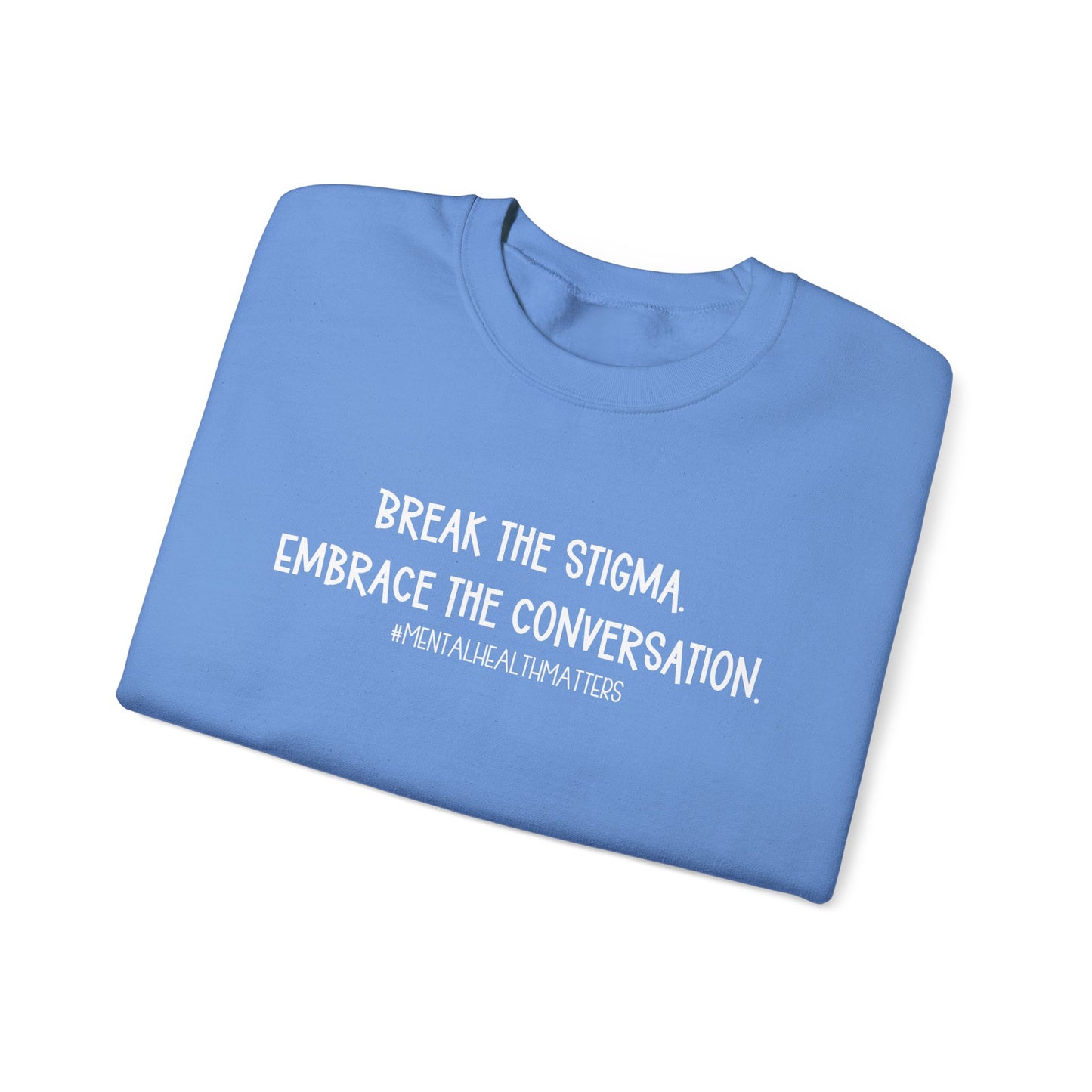 Break the Stigma - Mental Health Awareness Crewneck Sweatshirt