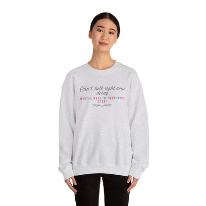 Can’t Talk Right Now, Doing Mental Health Therapist Stuff Sweatshirt – Funny Therapist Crewneck | Mental Health Apparel