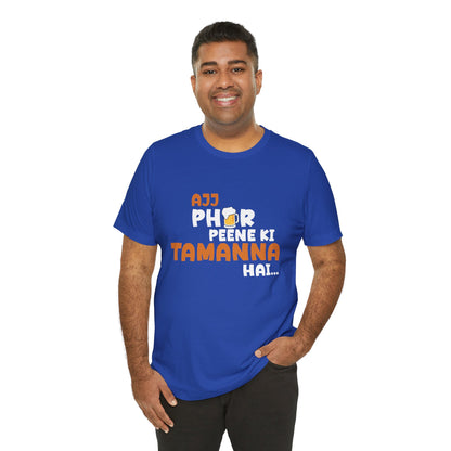Ajj Phir Peene Ki Tamanah Hai T-Shirt | Funny Desi Party Tee