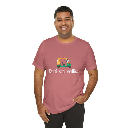 Desi Me Rollin' T-Shirt | Funny Bollywood Desi Graphic Tee