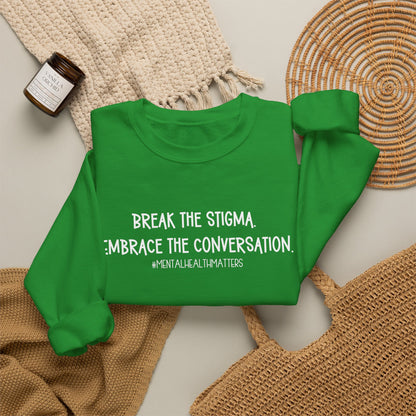 Break the Stigma Mental Health Sweatshirt | Awareness Crewneck