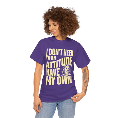I Don’t Need Your Attitude, I Have My Own T-Shirt – Sassy Desi Graphic Tee