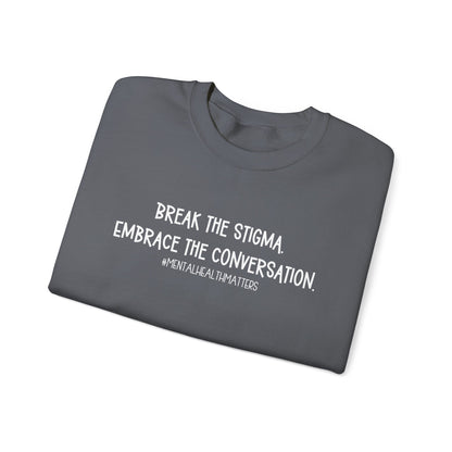 Break the Stigma - Mental Health Awareness Crewneck Sweatshirt