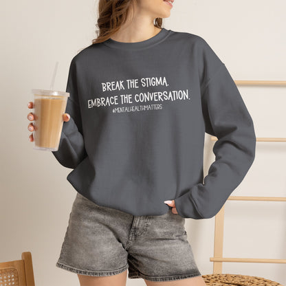 Break the Stigma Mental Health Sweatshirt | Awareness Crewneck