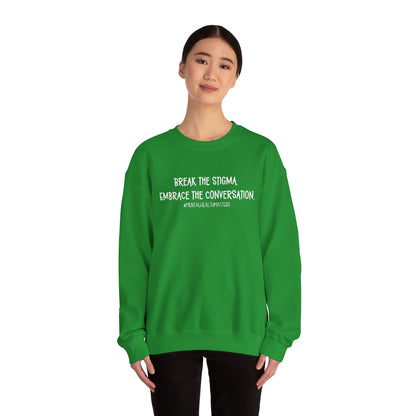 Break the Stigma - Mental Health Awareness Crewneck Sweatshirt