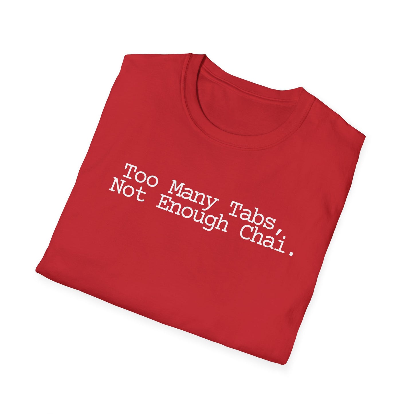 Chai Lover Tee — "Too Many Tabs, Not Enough Chai." Graphic T-Shirt