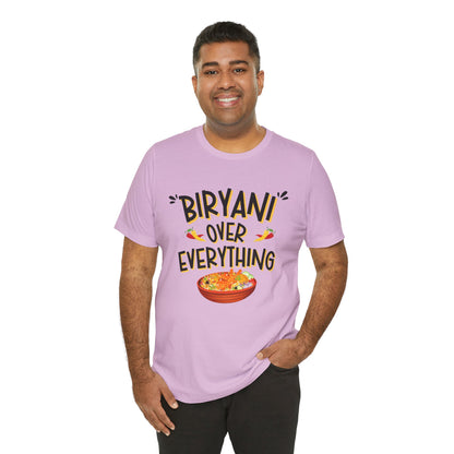 Biryani Over Everything T-Shirt | Funny Desi Foodie Graphic Tee