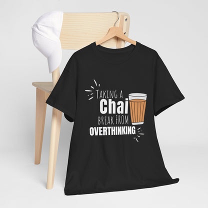Chai Break from Overthinking T-Shirt