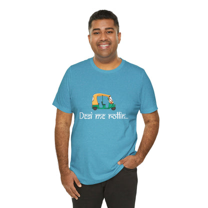 Desi Me Rollin' T-Shirt | Funny Bollywood Desi Graphic Tee