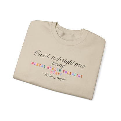 Can't Talk Right Now Therapist Sweatshirt | Funny Mental Health Crewneck