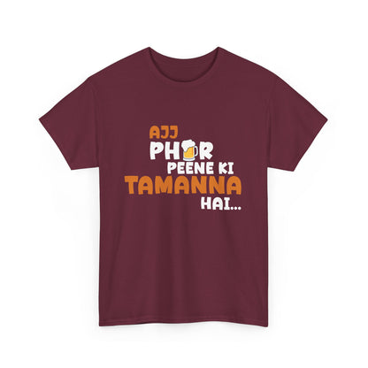 Ajj Phir Peene Ki Tamanah Hai T-Shirt – Funny Desi Drinking Tee | Punjabi Party Shirt