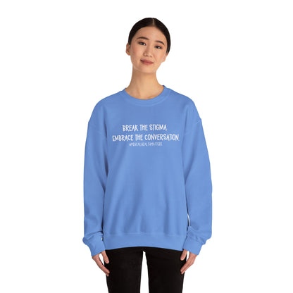 Break the Stigma - Mental Health Awareness Crewneck Sweatshirt