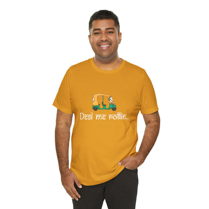 Desi Me Rollin' T-Shirt | Funny Bollywood Desi Graphic Tee