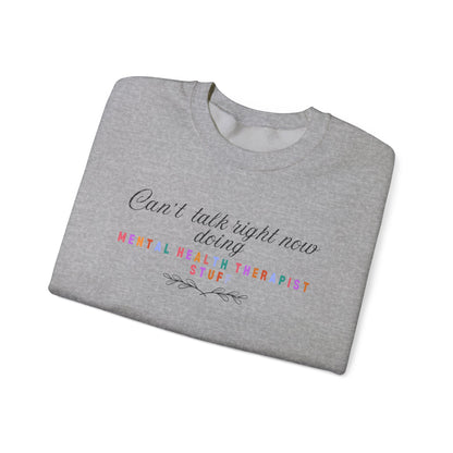 Can't Talk Right Now Therapist Sweatshirt | Funny Mental Health Crewneck