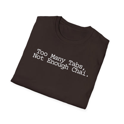 Chai Lover Tee — "Too Many Tabs, Not Enough Chai." Graphic T-Shirt