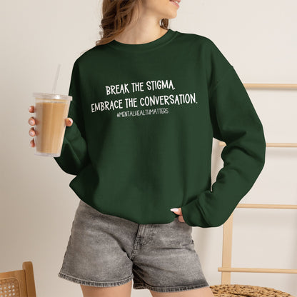 Break the Stigma Mental Health Sweatshirt | Awareness Crewneck