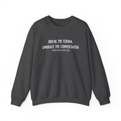 Break the Stigma - Mental Health Awareness Crewneck Sweatshirt