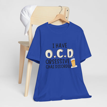 Obsessive Chai Disorder T-Shirt | Funny OCD Chai Lover Tee