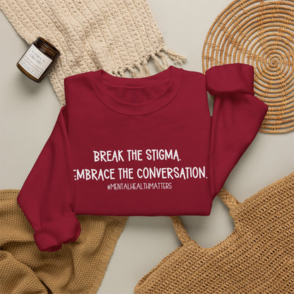Break the Stigma Mental Health Sweatshirt | Awareness Crewneck