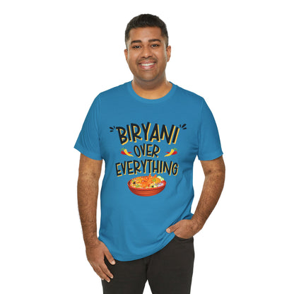 Biryani Over Everything T-Shirt | Funny Desi Foodie Graphic Tee