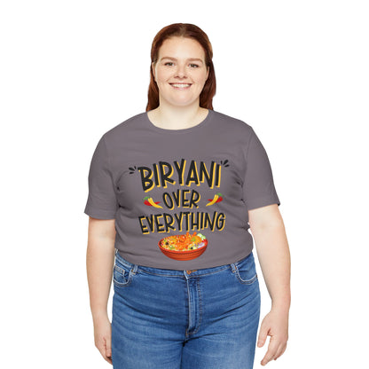 Biryani Over Everything T-Shirt | Funny Desi Foodie Graphic Tee