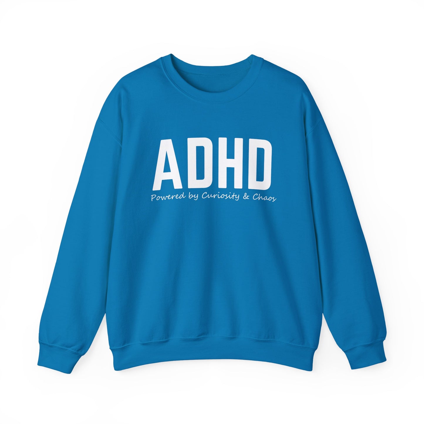 ADHD Powered by Curiosity Sweatshirt – Neurodivergent Affirmation Crewneck