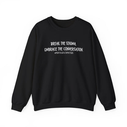 Break the Stigma - Mental Health Awareness Crewneck Sweatshirt