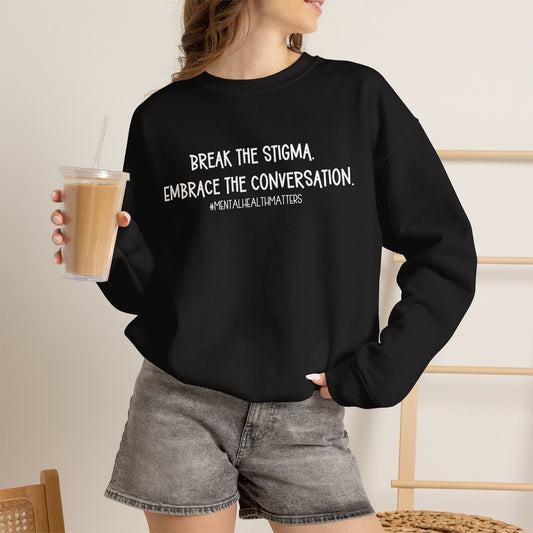 Break the Stigma Mental Health Sweatshirt | Awareness Crewneck