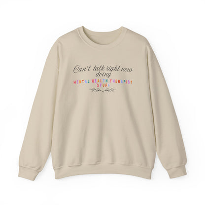 Can’t Talk Right Now, Doing Mental Health Therapist Stuff Sweatshirt – Funny Therapist Crewneck | Mental Health Apparel