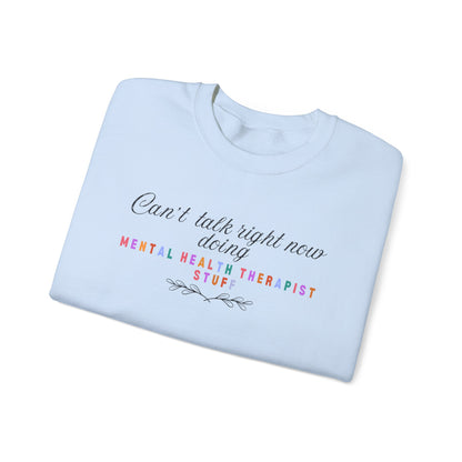 Can't Talk Right Now Therapist Sweatshirt | Funny Mental Health Crewneck