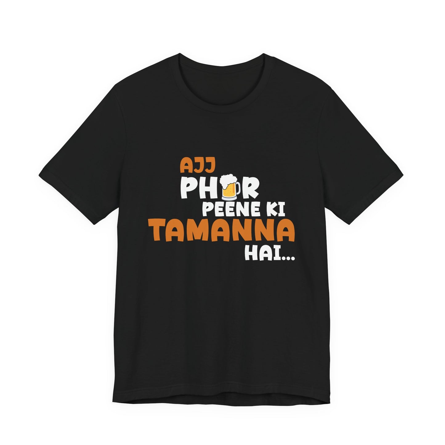 Ajj Phir Peene Ki Tamanah Hai T-Shirt | Funny Desi Party Tee