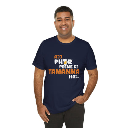 Ajj Phir Peene Ki Tamanah Hai T-Shirt | Funny Desi Party Tee