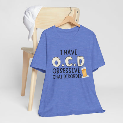 Obsessive Chai Disorder T-Shirt | Funny OCD Chai Lover Tee