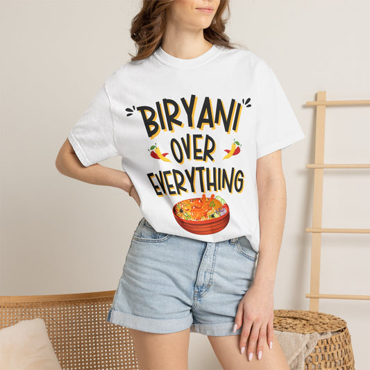 Biryani Over Everything T-Shirt | Funny Desi Foodie Graphic Tee