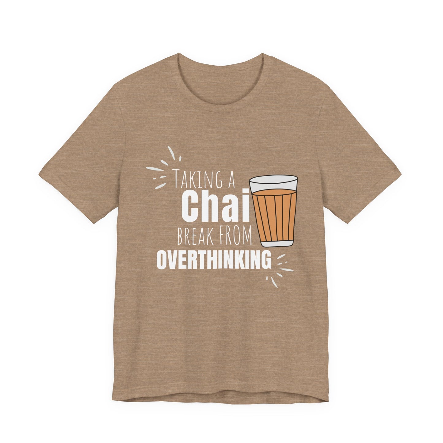 Chai Break from Overthinking T-Shirt | Funny Desi Anxiety Relief Tee