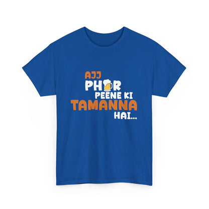 Ajj Phir Peene Ki Tamanah Hai T-Shirt – Funny Desi Drinking Tee | Punjabi Party Shirt