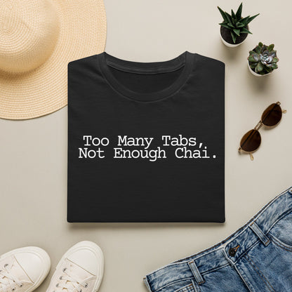 Too Many Tabs Not Enough Chai T-Shirt | Funny Chai Coder Graphic Tee