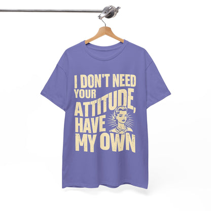 I Don’t Need Your Attitude, I Have My Own T-Shirt – Sassy Desi Graphic Tee