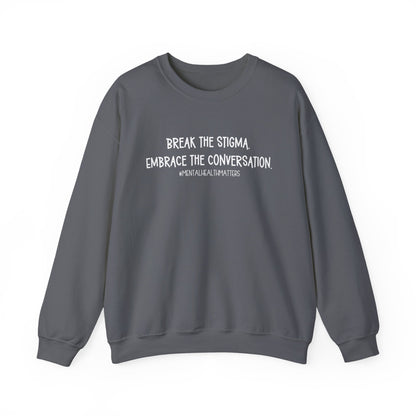 Break the Stigma - Mental Health Awareness Crewneck Sweatshirt