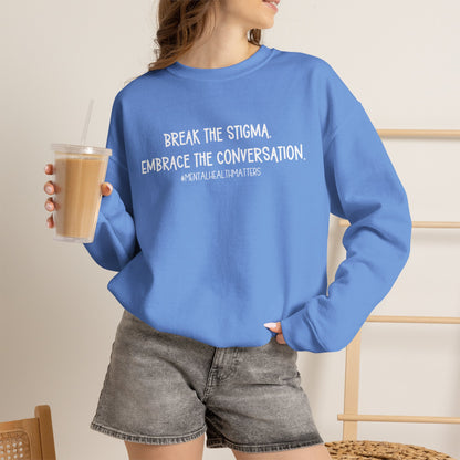 Break the Stigma Mental Health Sweatshirt | Awareness Crewneck