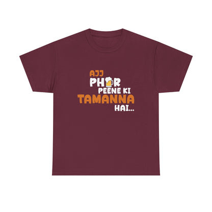 Ajj Phir Peene Ki Tamanah Hai T-Shirt – Funny Desi Drinking Tee | Punjabi Party Shirt